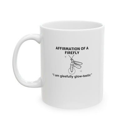 Affirmation of a firefly mug white 11oz