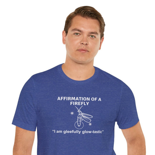 affirmation of a firefly unisex t-shirt blue