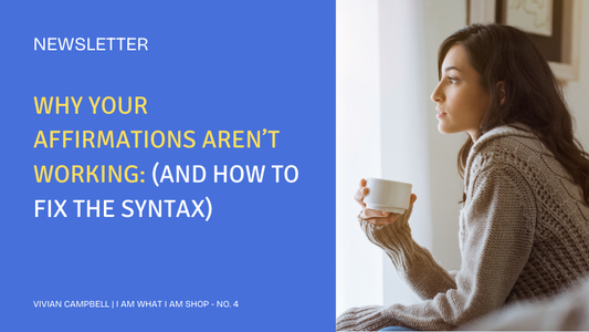 Why Your Affirmations Aren’t Working (And How to Fix the Syntax)