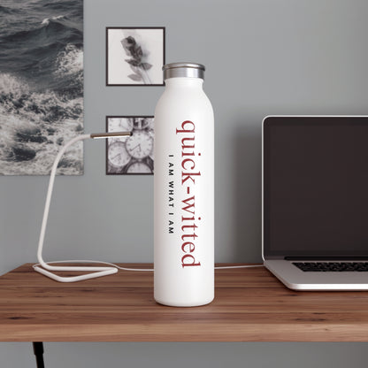 Quick-Witted Affirmation Slim Water Bottle