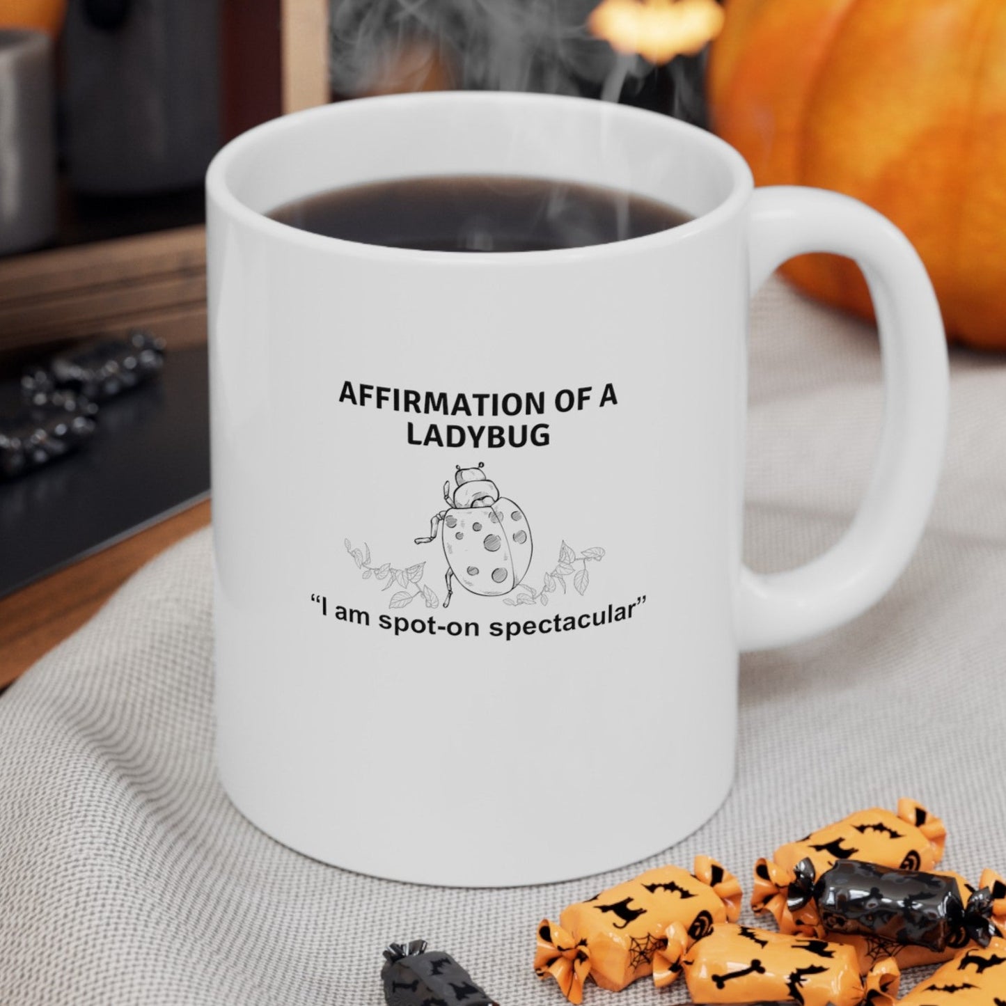 Affirmation of a ladybug mug white 11oz