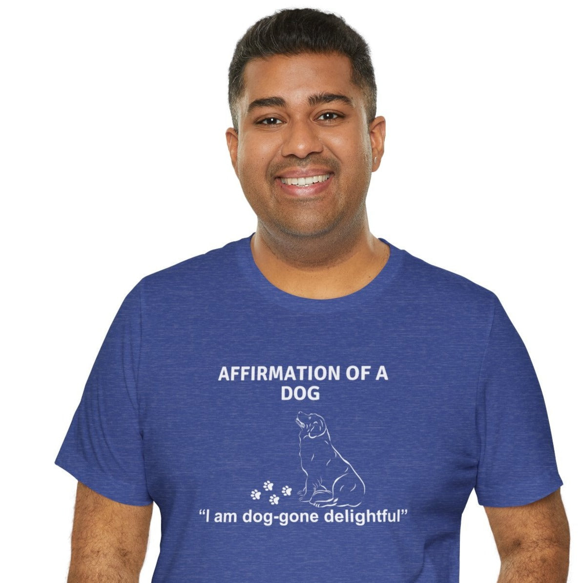 affirmation of a dog unisex t-shirt blue