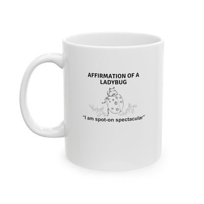 Affirmation of a ladybug mug white 11oz