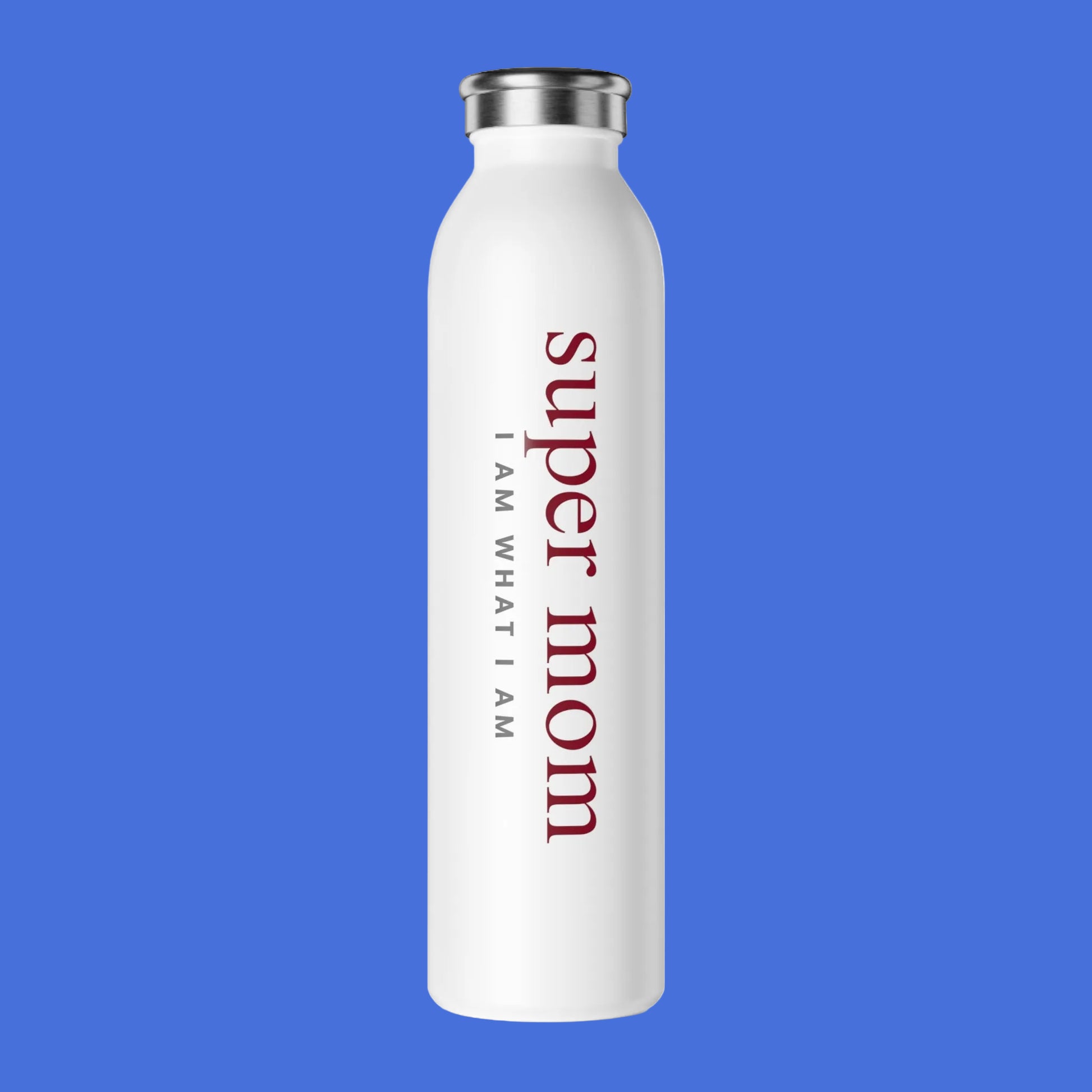 White water bottle with 'super mom I am what I am' text on a white background