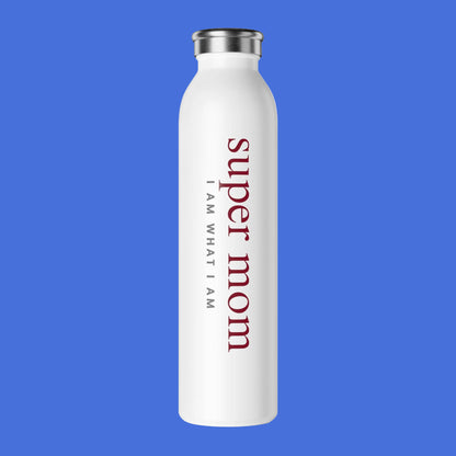 White water bottle with 'super mom I am what I am' text on a white background