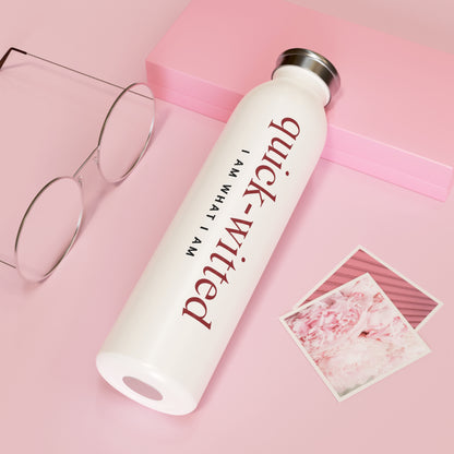 Quick-Witted Affirmation Slim Water Bottle