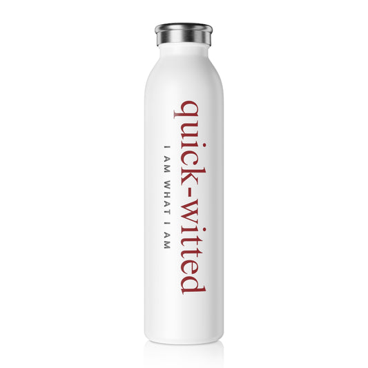 Quick-Witted Affirmation Slim Water Bottle
