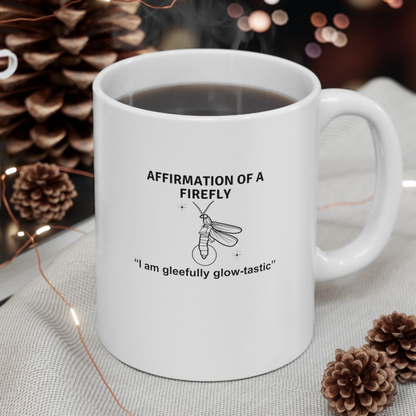 Affirmation of a firefly mug white 11oz