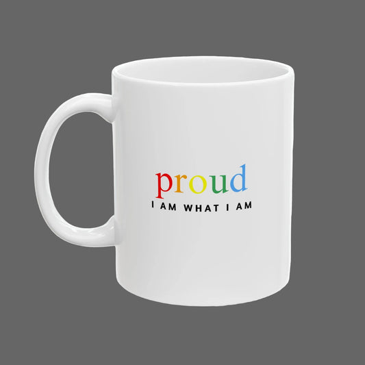 White mug with 'proud I AM WHAT I AM' text on a white background