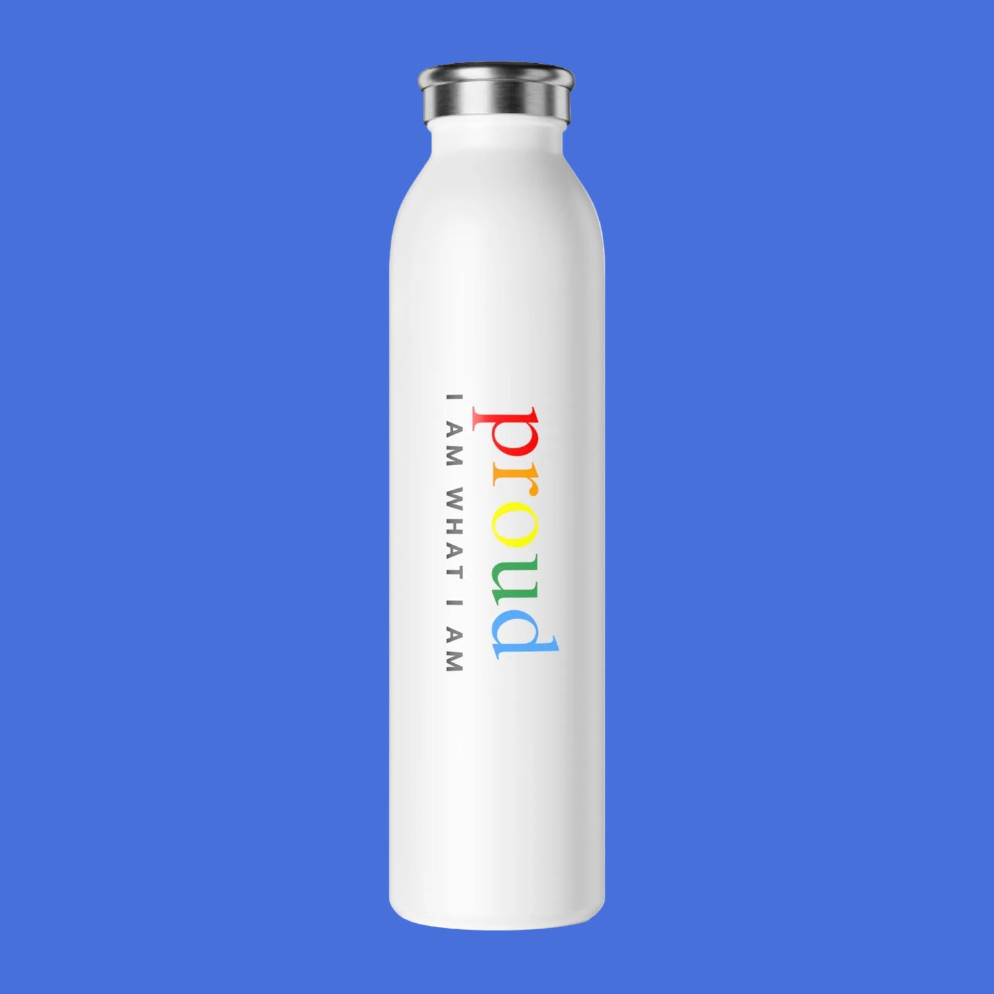 White water bottle with 'I AM WHAT I AM proud' text on a white background