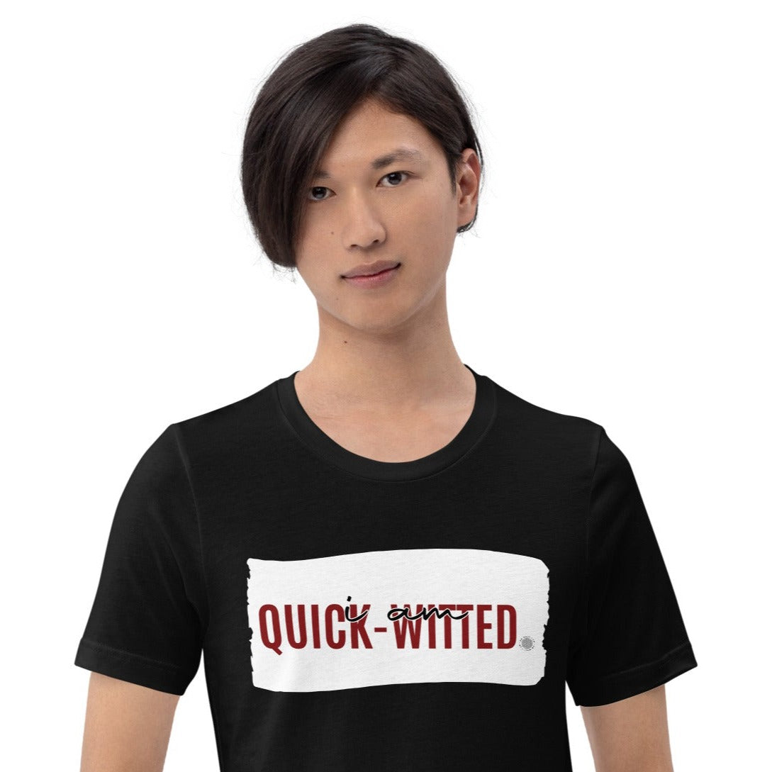 I Am Quick-witted Adult Unisex T-Shirt black