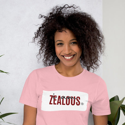 I Am Zealous Adult Unisex T-Shirt