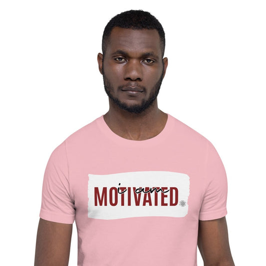 I Am Motivated Adult Unisex T-Shirt pink